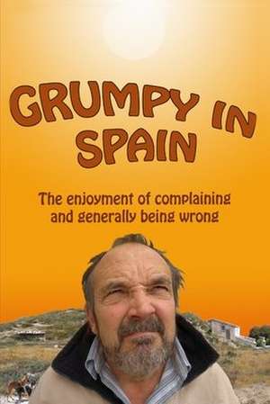 Grumpy in Spain de John Simpson Moody