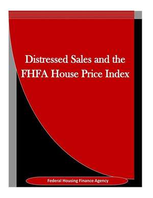 Distressed Sales and the Fhfa House Price Index de Federal Housing Finance Agency