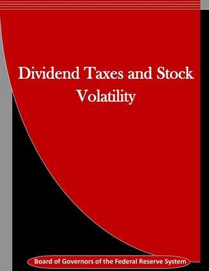 Dividend Taxes and Stock Volatility de Board of Governors of the Federal Reserv