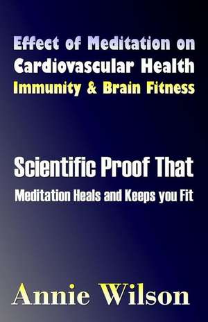 Effect of Meditation on Cardiovascular Health, Immunity & Brain Fitness