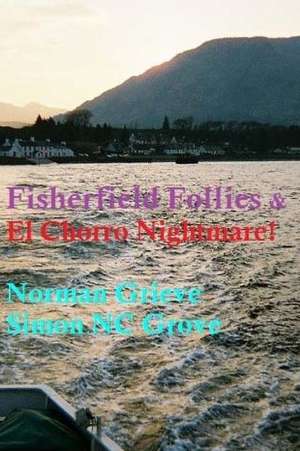 Fisherfield Follies & El Chorro Nightmare. de Norman Grieve