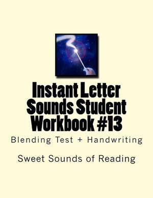 Instant Letter Sounds Student Workbook #13 de Sweet Sounds of Reading