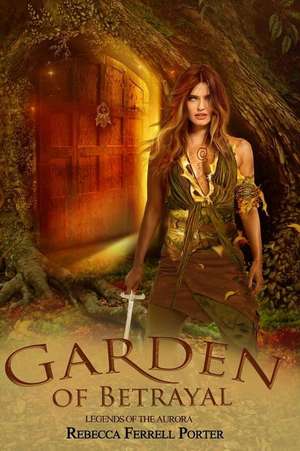 Garden of Betrayal de Rebecca Ferrell Porter