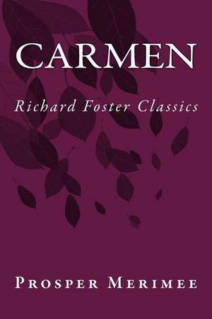 Carmen (Richard Foster Classics) de Prosper Merimee