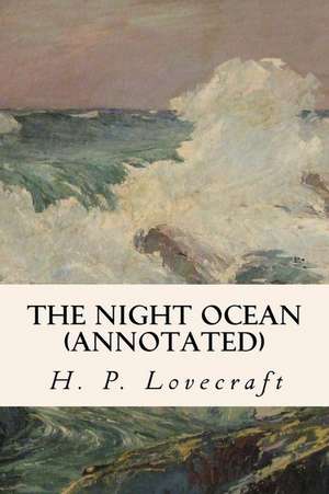 The Night Ocean (Annotated) de H. P. Lovecraft