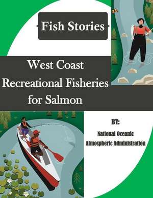 West Coast Recreational Fisheries for Salmon (Fish Stories) de National Oceanic Atmospheric Administrat