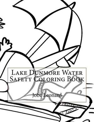 Lake Dunmore Water Safety Coloring Book de Jobe Leonard