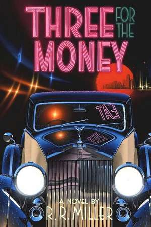 Three for the Money de R. R. Miller