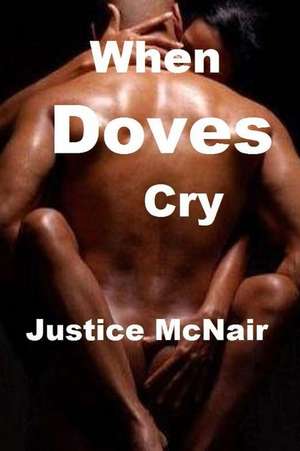 When Doves Cry de Justice McNair