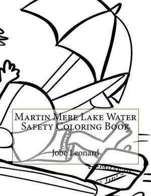 Martin Mere Lake Water Safety Coloring Book de Jobe Leonard