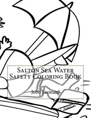 Salton Sea Water Safety Coloring Book de Jobe Leonard