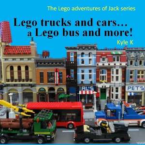 Lego Trucks and Cars...a Lego Bus and More! de Kyle K