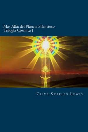 Mas Alla del Planeta Silencioso Trilogia Cosmica I de C. S. Lewis