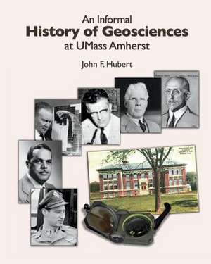 An Informal History of Geosciences at UMass Amherst de John F. Hubert