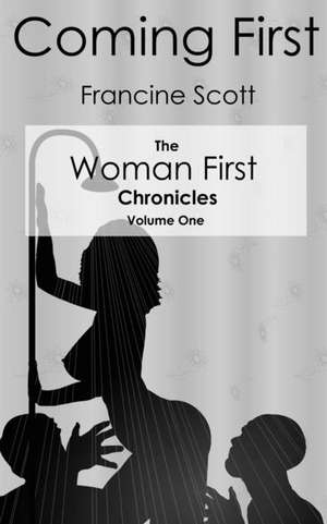 Coming First de Francine Scott