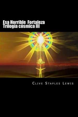 ESA Horrible Fortaleza Trilogia Cosmica III de C. S. Lewis