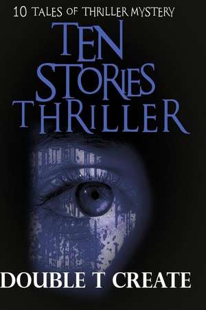 Ten Stories Thriller de Double T. Create