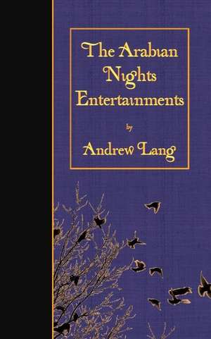 The Arabian Nights Entertainment de Andrew Lang