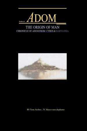 The Book of Adom, Origin of Man de Tom Archer