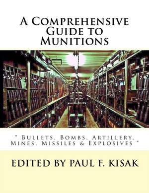 A Comprehensive Guide to Munitions de Edited by Paul F. Kisak