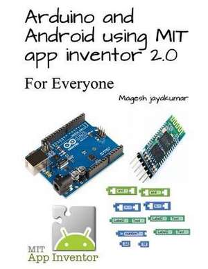 Arduino and Android Using Mit App Inventor de Jayakumar, Magesh