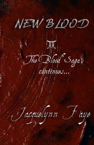 New Blood de Jacquelynn Faye