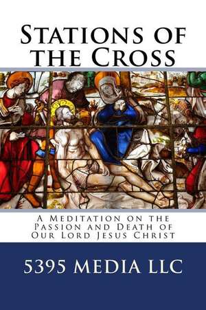 Stations of the Cross de 5395 Media LLC