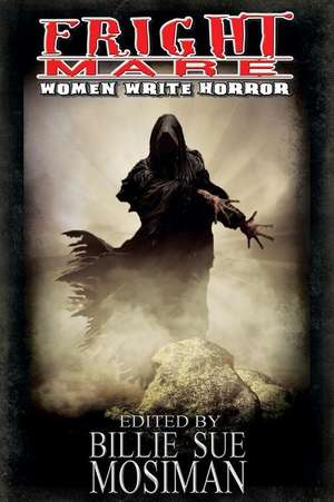 Fright Mare-Women Write Horror de Billie Sue Mosiman