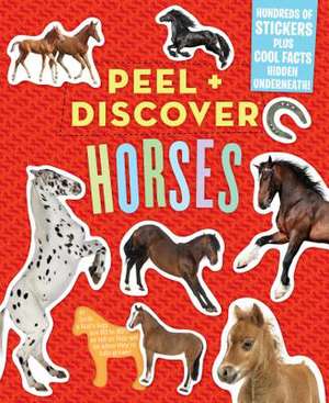 Peel + Discover: Horses de Workman Publishing