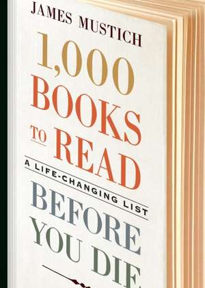 1,000 Books to Read Before You Die de James Mustich