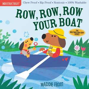 Indestructibles: Row, Row, Row Your Boat de Maddie Frost