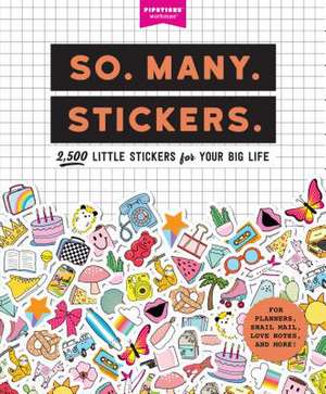 So. Many. Stickers de Pipsticks®+Workman®