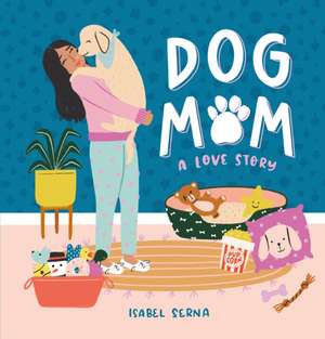 Dog Mom de Isabel Serna