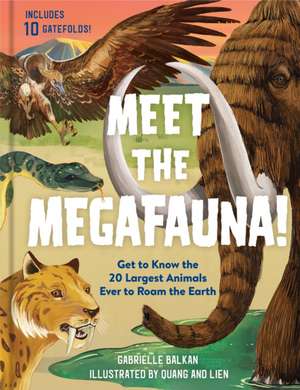 Meet the Megafauna! de Gabrielle Balkan