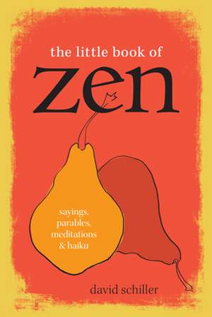 The Little Book of Zen de David Schiller