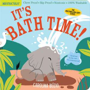 Indestructibles: It's Bath Time! de Amy Pixton