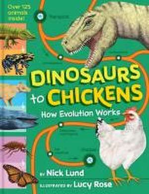 Dinosaurs to Chickens de Nick Lund