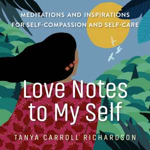 Love Notes to My Self de Tanya Carroll Richardson