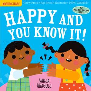 Indestructibles: Happy and You Know It! de Amy Pixton