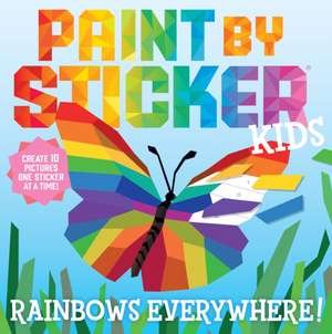 Paint by Sticker Kids: Rainbows Everywhere! de Workman Publishing