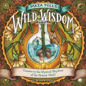 Maia Toll's Wild Wisdom Wall Calendar 2024 de Maia Toll