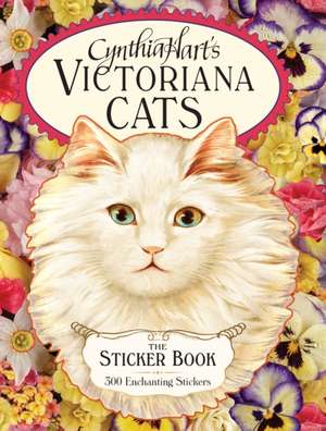 Cynthia Hart's Victoriana Cats: The Sticker Book de Cynthia Hart