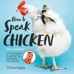 How to Speak Chicken Wall Calendar 2025 de Melissa Caughey