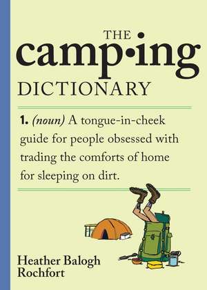 The Camping Dictionary de Heather Balogh Rochfort