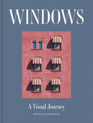 Windows: A Visual Journey de Marcus Cederberg