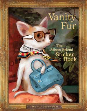 Vanity Fur: The Alison Friend Sticker Book de Alison Friend