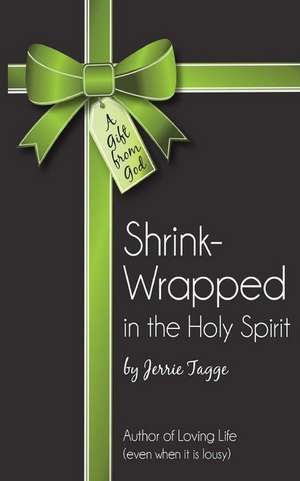 Shrink Wrapped in the Holy Spirit de Jerrie Tagge