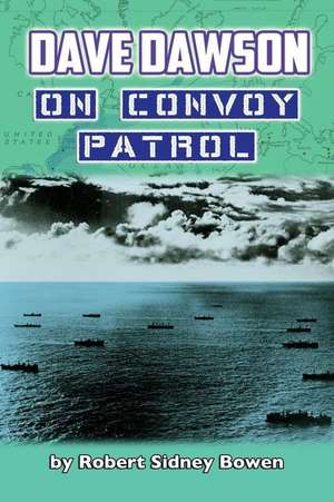 Dave Dawson on Convoy Patrol de Robert Sidney Bowen