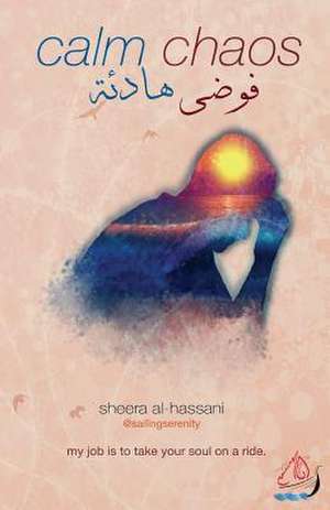 Calm Chaos de Sheera Al-Hassani