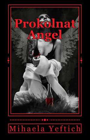 Prokolnat Angel de Mihaela Yeftich